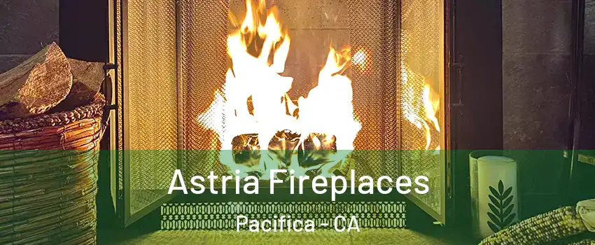  Astria Fireplaces Pacifica - CA