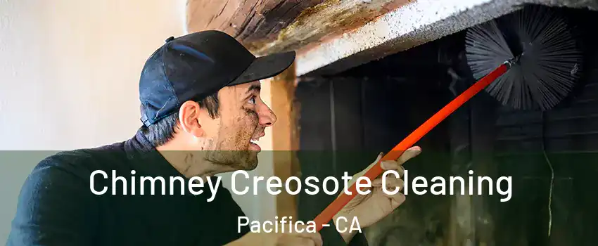  Chimney Creosote Cleaning Pacifica - CA