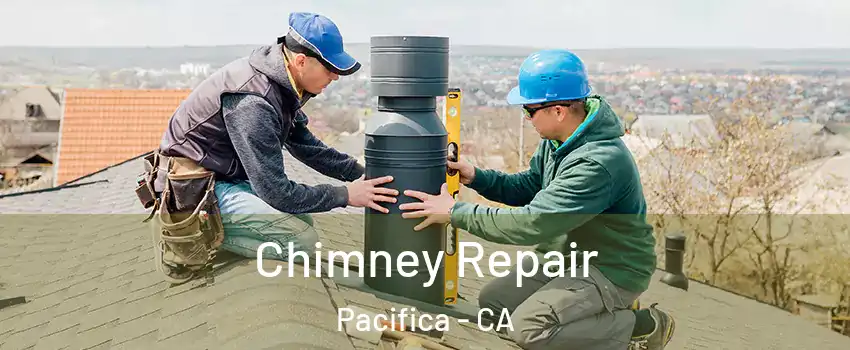 Chimney Repair Pacifica - CA