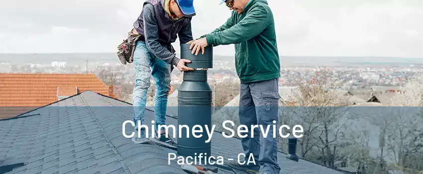  Chimney Service Pacifica - CA