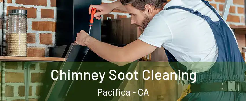  Chimney Soot Cleaning Pacifica - CA