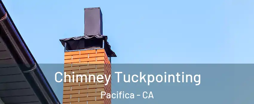  Chimney Tuckpointing Pacifica - CA