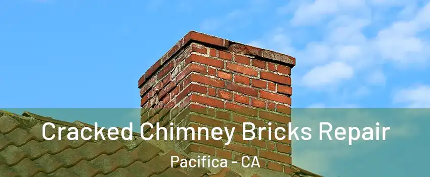  Cracked Chimney Bricks Repair Pacifica - CA