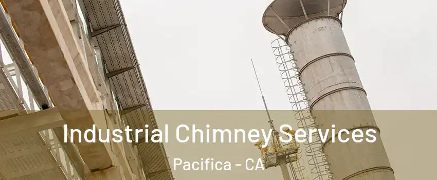  Industrial Chimney Services Pacifica - CA