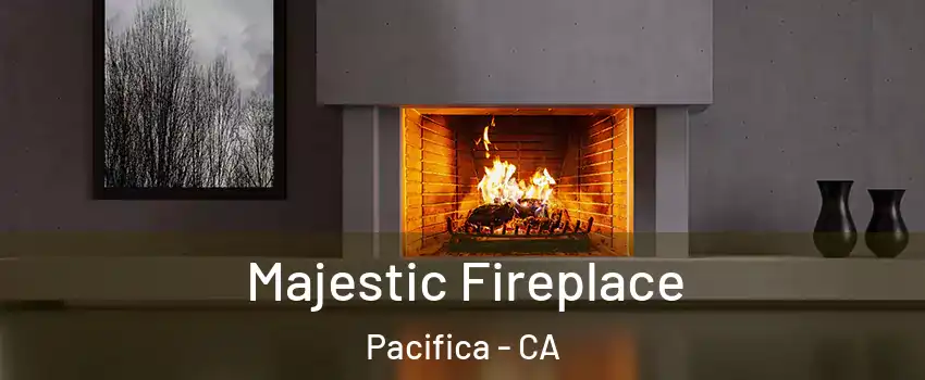  Majestic Fireplace Pacifica - CA