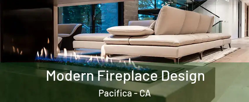  Modern Fireplace Design Pacifica - CA