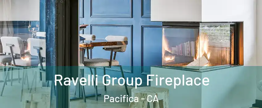  Ravelli Group Fireplace Pacifica - CA
