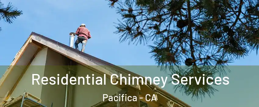  Residential Chimney Services Pacifica - CA