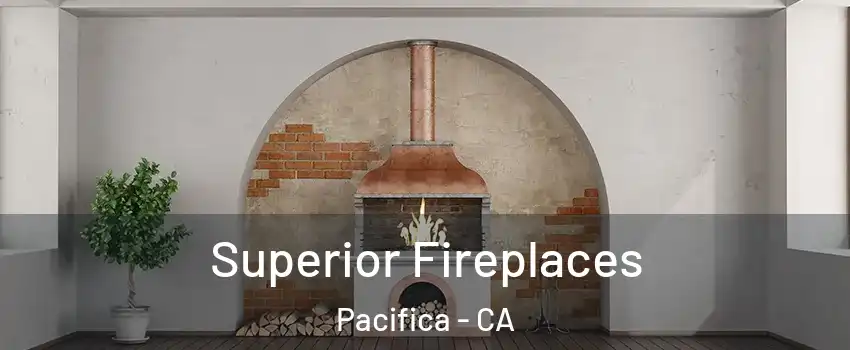  Superior Fireplaces Pacifica - CA
