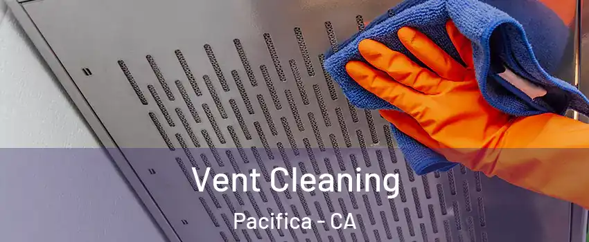  Vent Cleaning Pacifica - CA